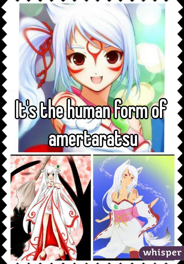 It's the human form of amertaratsu