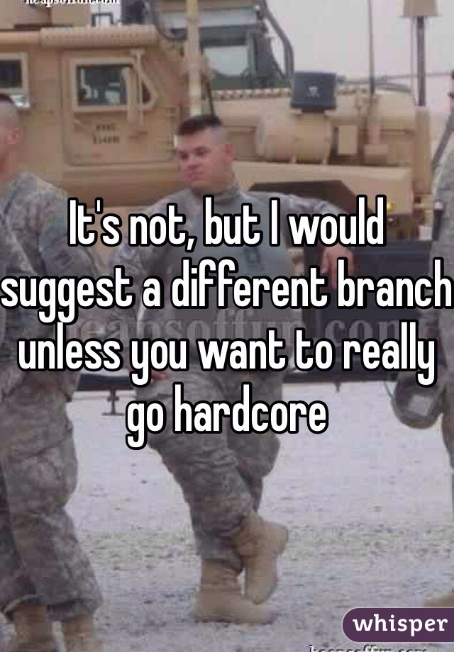 It's not, but I would suggest a different branch unless you want to really go hardcore