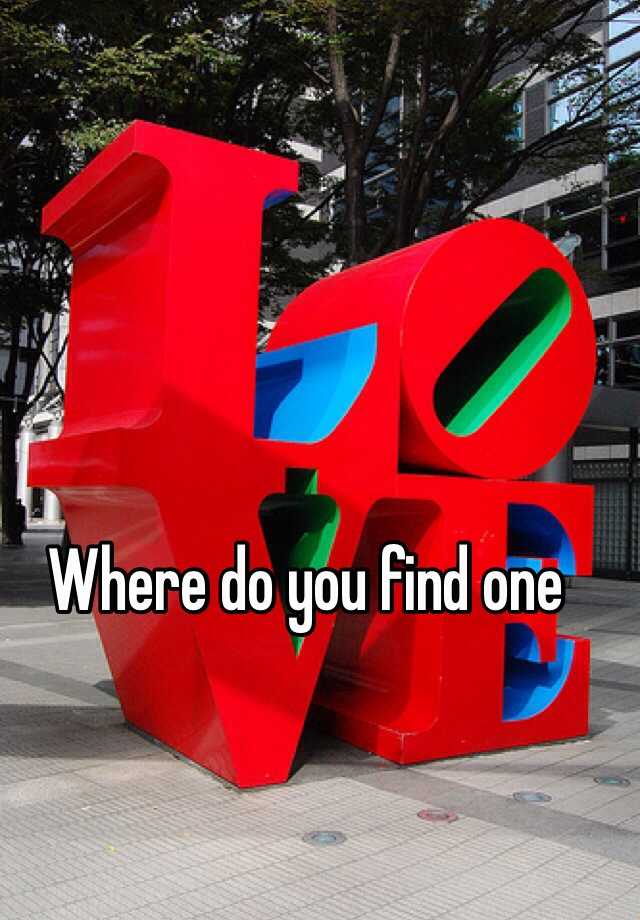 where-do-you-find-one