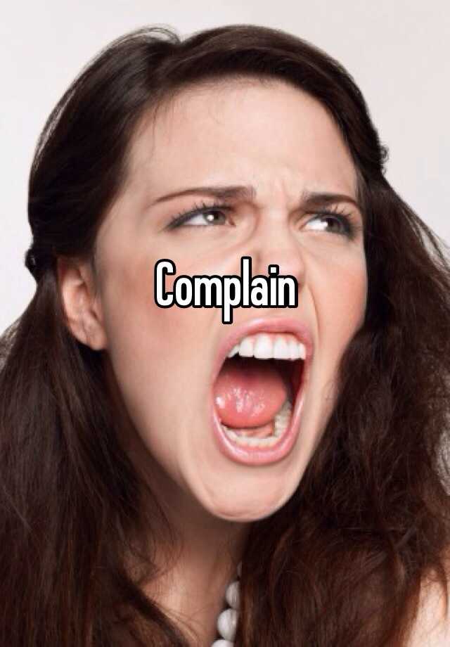 complain