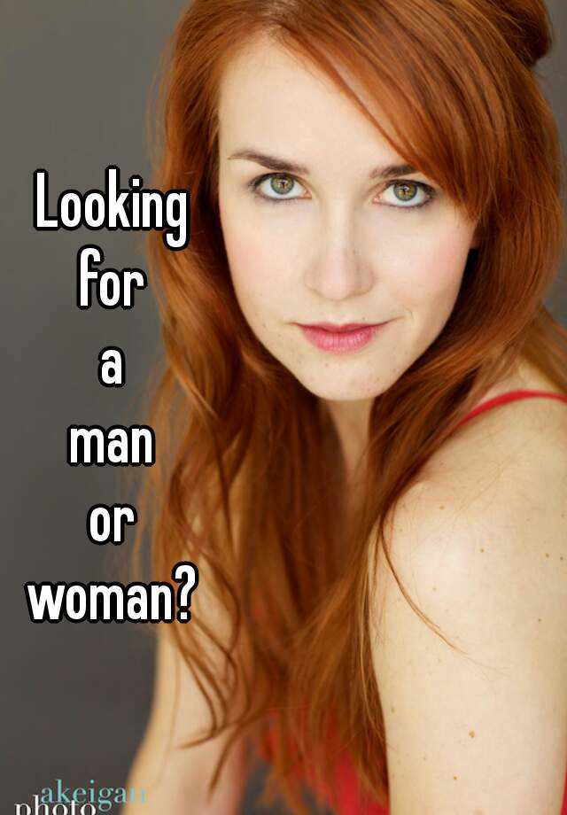 looking-for-a-man-or-woman