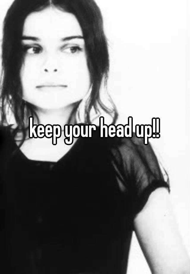 keep-your-head-up