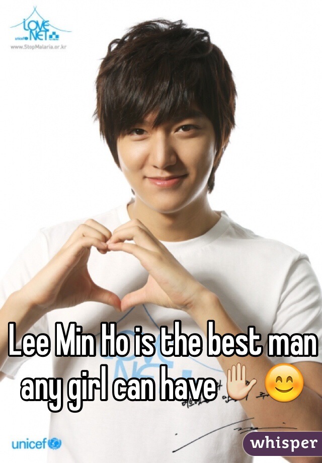 Lee Min Ho is the best man any girl can have✋😊