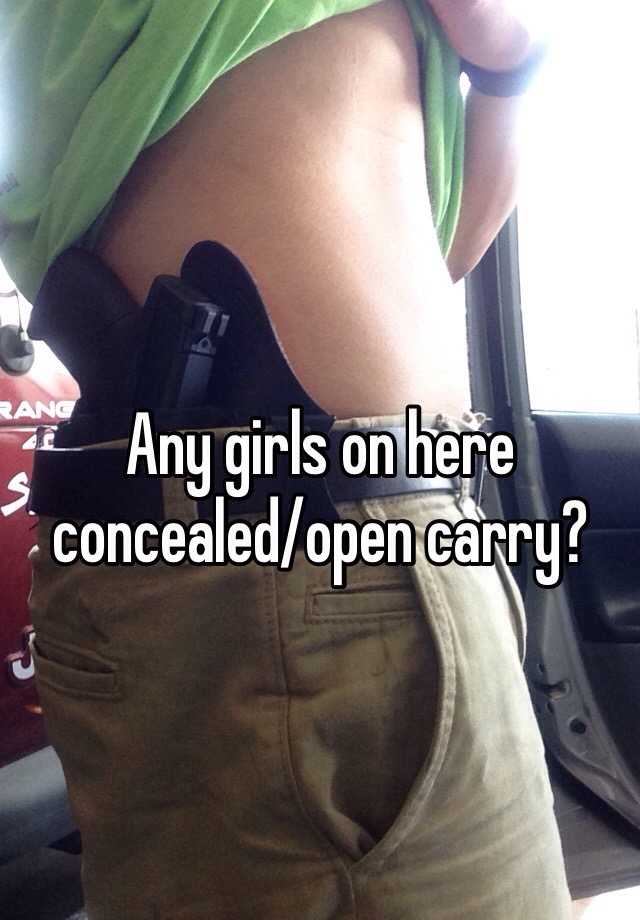 Any girls on here concealed/open carry?