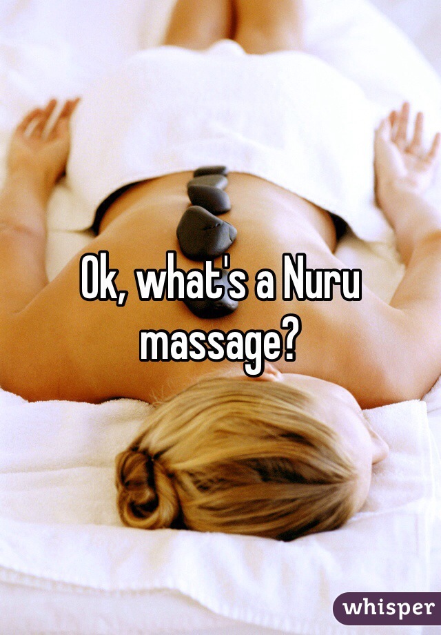 Ok, what's a Nuru massage?