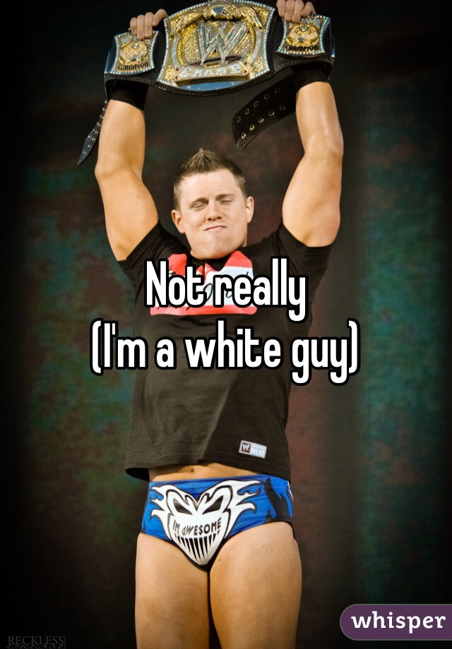 Not really 
(I'm a white guy)