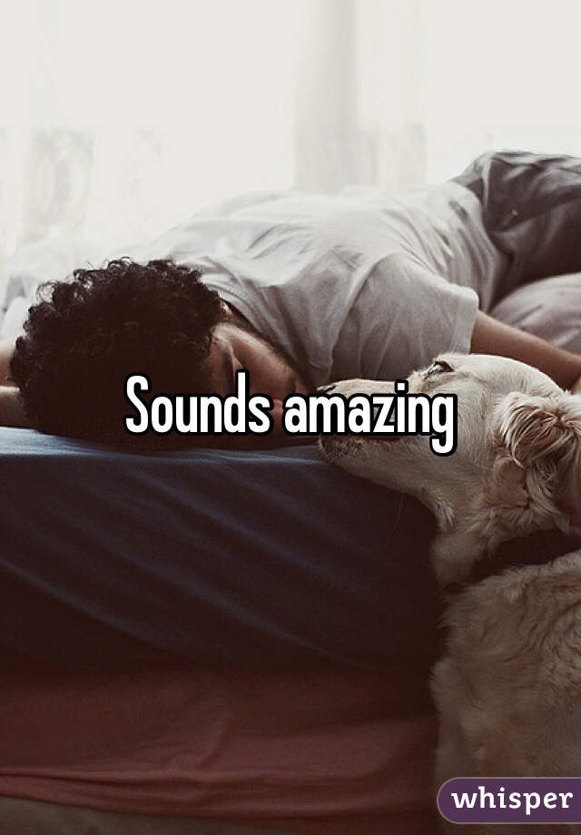 Sounds amazing 
