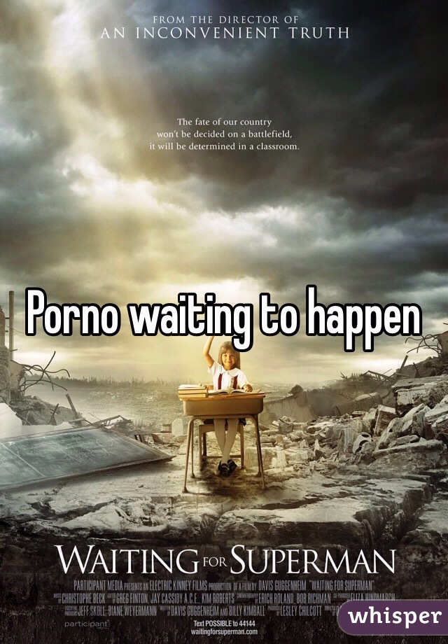 Porno waiting to happen