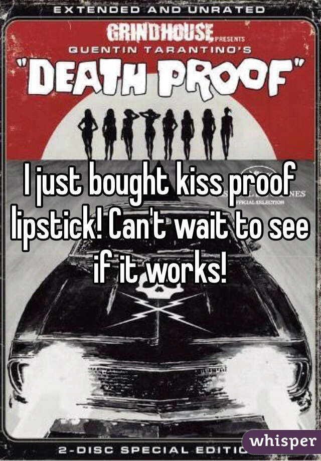 I just bought kiss proof lipstick! Can't wait to see if it works! 