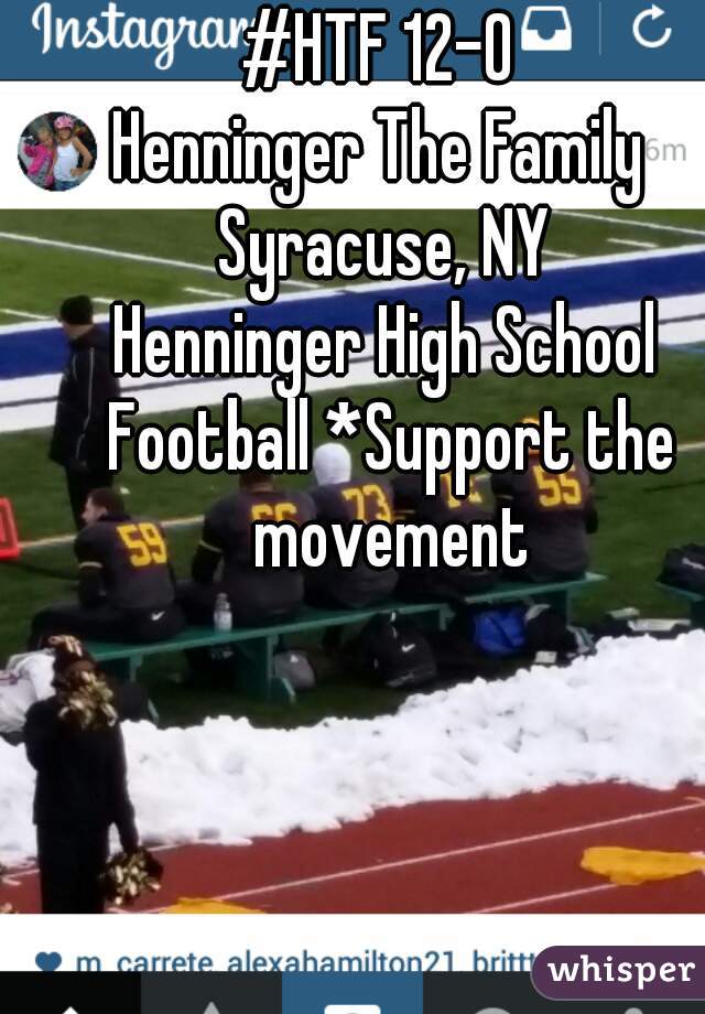 #HTF 12-0 
Henninger The Family 
Syracuse, NY
Henninger High School Football *Support the movement
