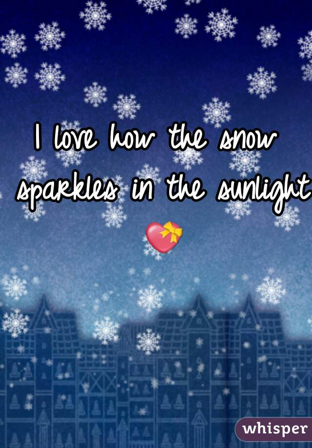 I love how the snow sparkles in the sunlight 💝 