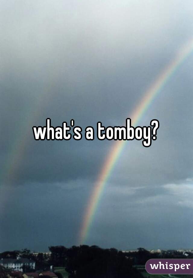 what's a tomboy?