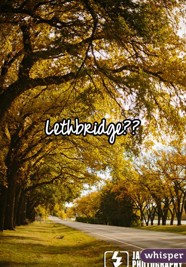 Lethbridge??