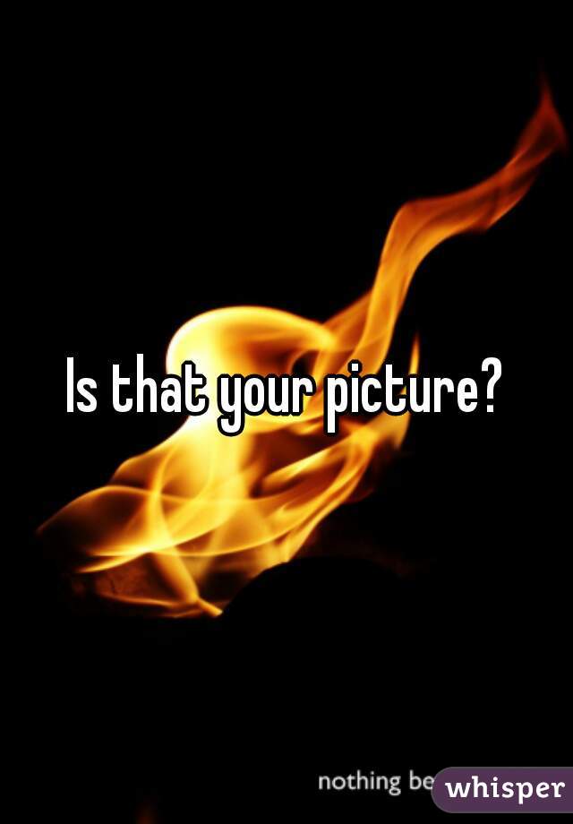 Is that your picture?