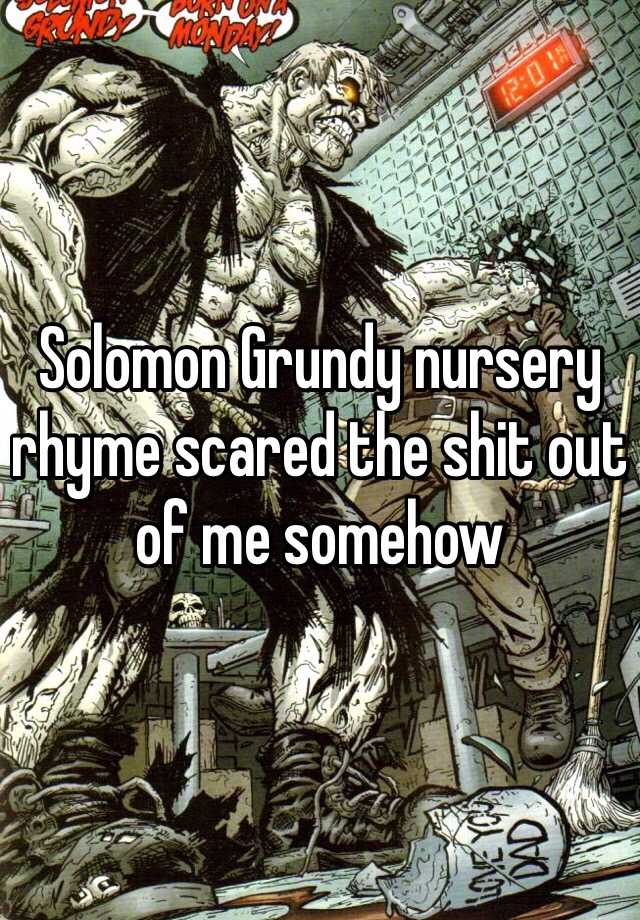 solomon-grundy-nursery-rhyme-scared-the-shit-out-of-me-somehow