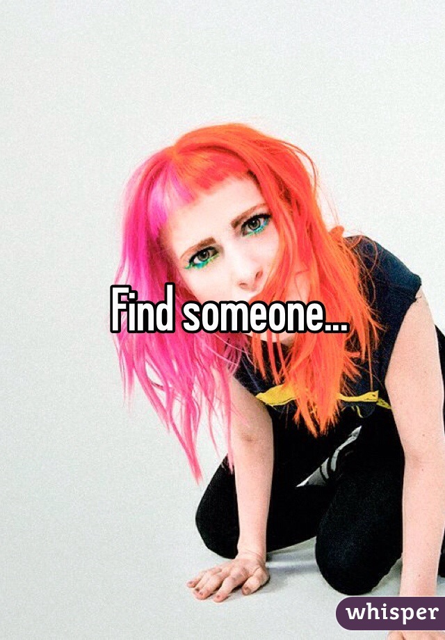 Find someone... 