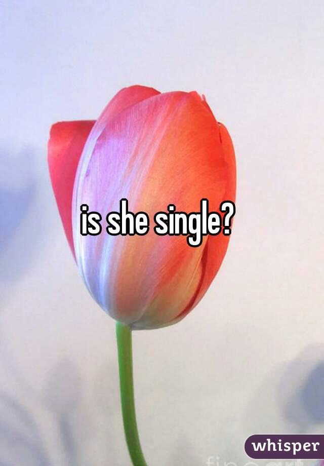 is she single? 