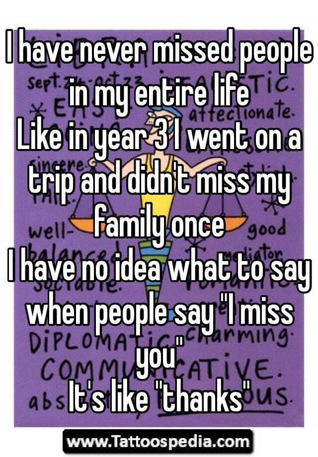 i-have-never-missed-people-in-my-entire-life-like-in-year-3-i-went-on-a