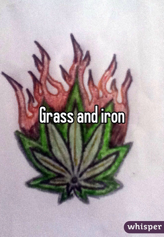 Grass and iron