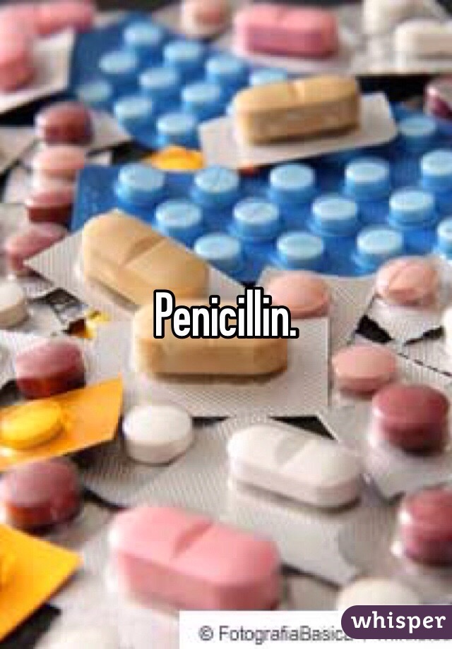 Penicillin. 