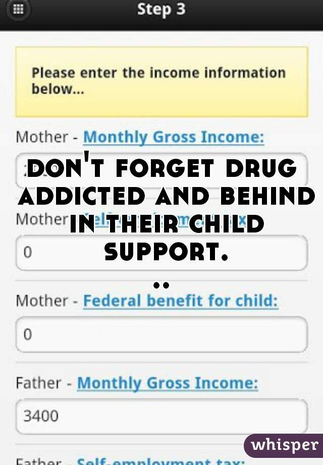 don't forget drug addicted and behind in their child support...