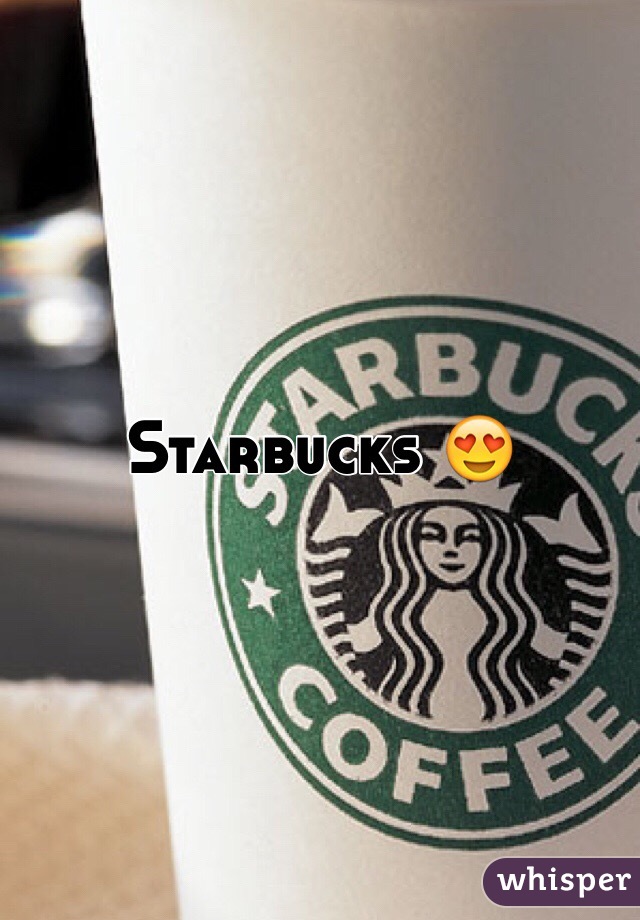 Starbucks 😍