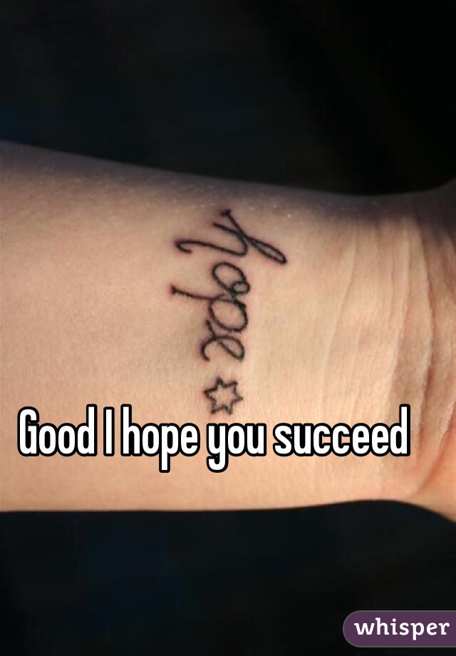 Good I hope you succeed 