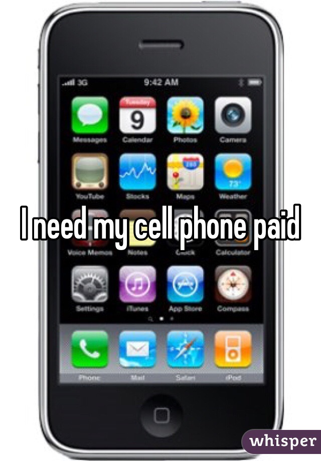 I need my cell phone paid