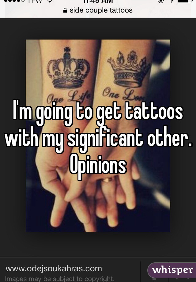 I'm going to get tattoos with my significant other. Opinions   