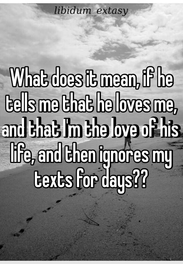 what-does-it-mean-if-he-tells-me-that-he-loves-me-and-that-i-m-the