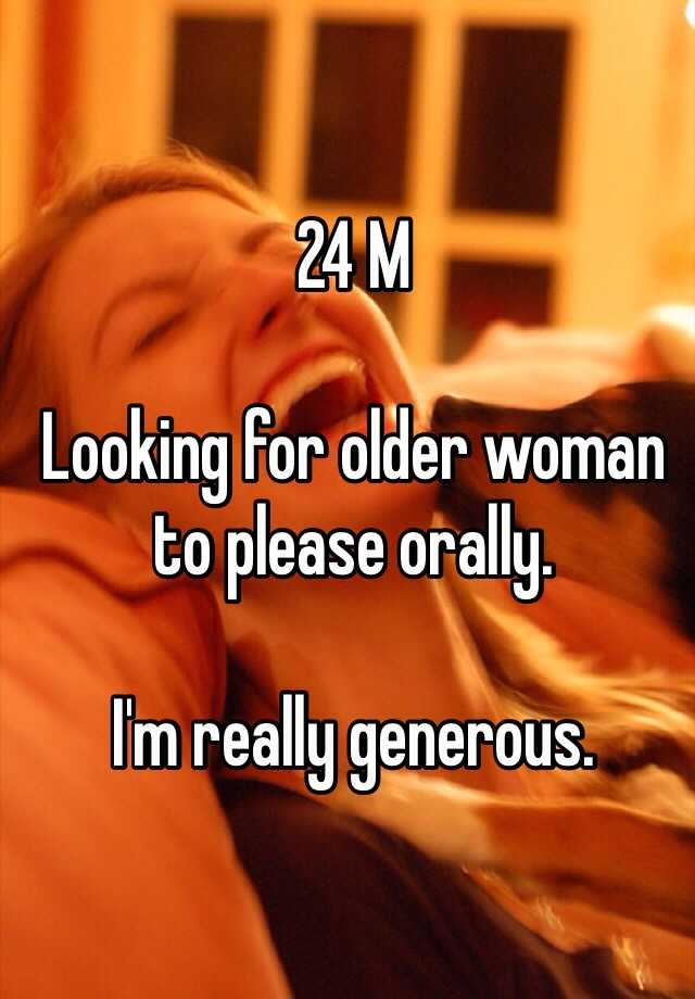 24-m-looking-for-older-woman-to-please-orally-i-m-really-generous