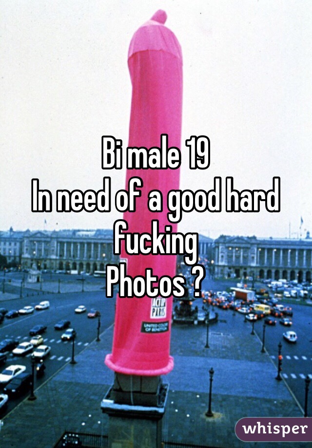 Bi male 19 
In need of a good hard fucking
Photos ?