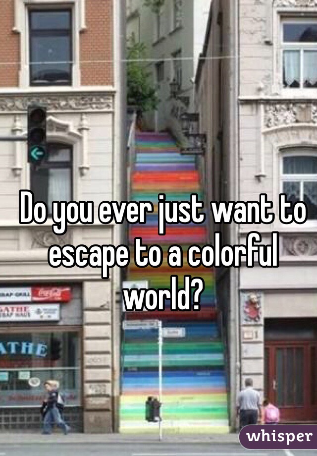 Do you ever just want to escape to a colorful world?