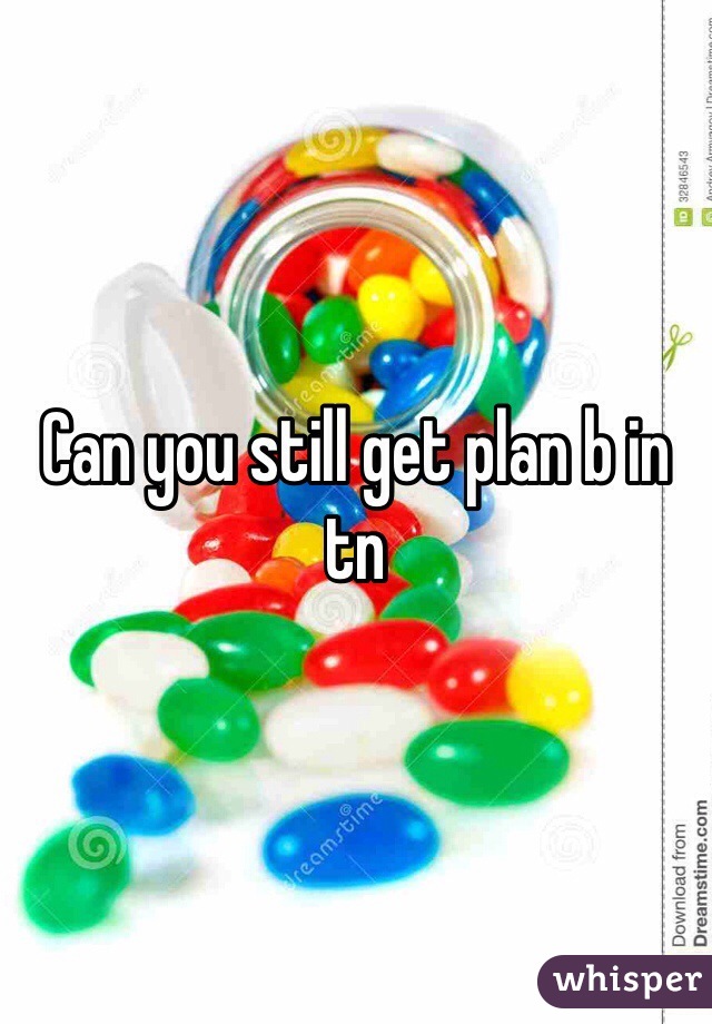 Can you still get plan b in tn