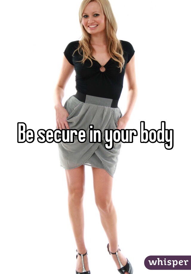 Be secure in your body