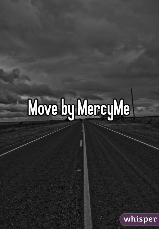 Move by MercyMe