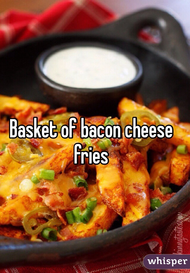 Basket of bacon cheese fries