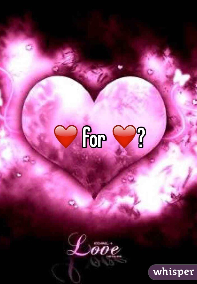 ❤️ for ❤️?
