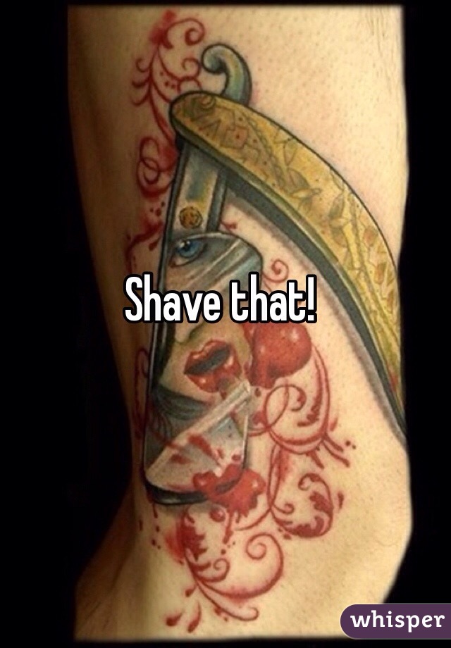 Shave that!