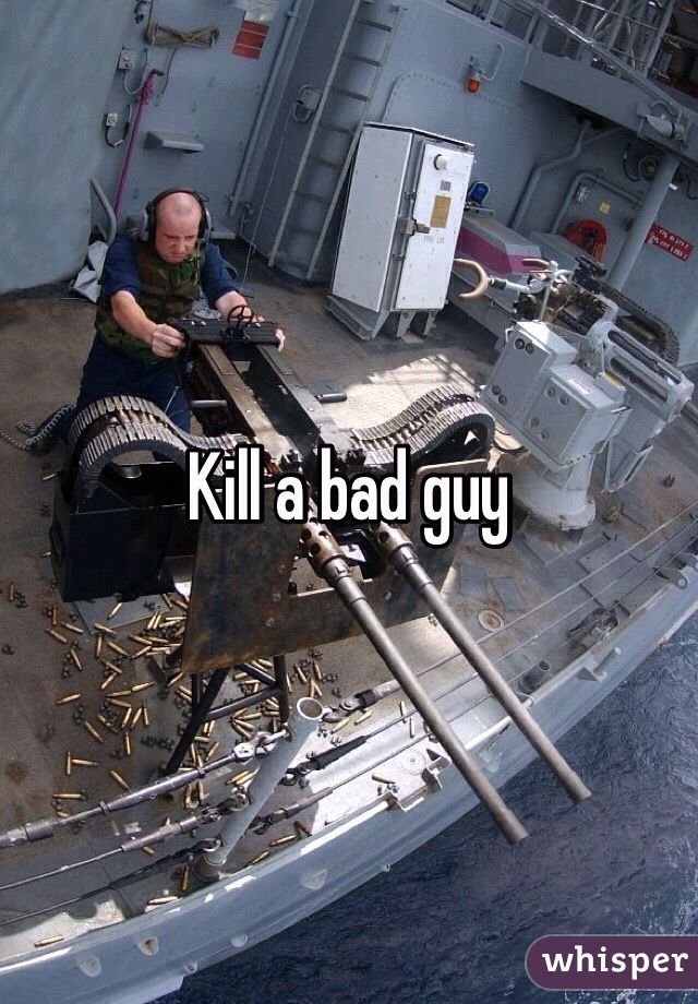 Kill a bad guy