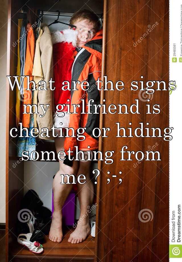 what-are-the-signs-my-girlfriend-is-cheating-or-hiding-something-from