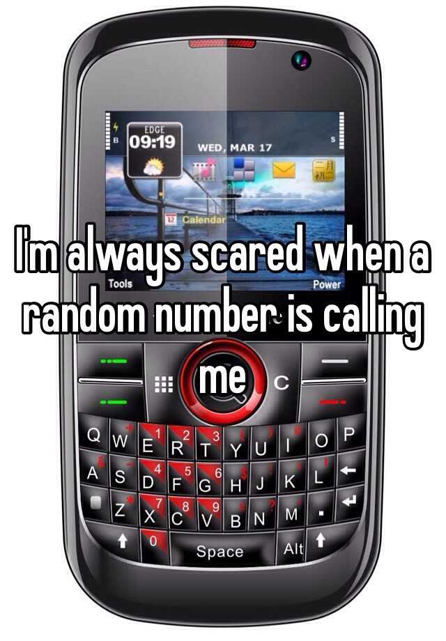 i-m-always-scared-when-a-random-number-is-calling-me