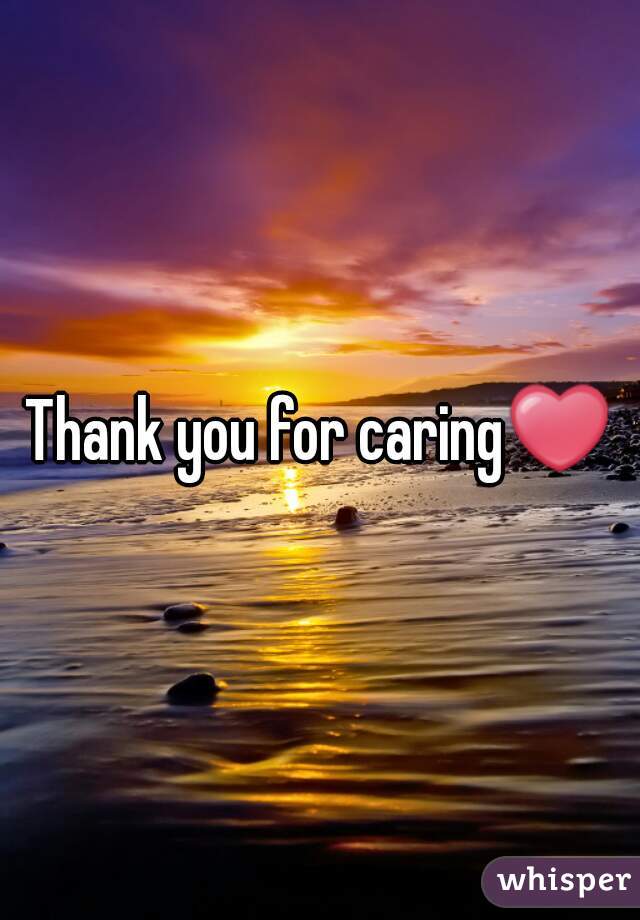 Thank you for caring❤