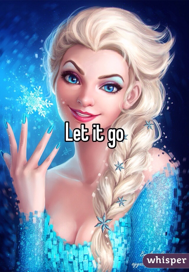 Let it go