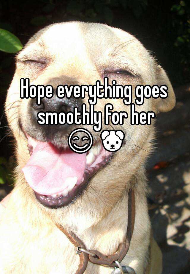 hope-everything-goes-smoothly-for-her