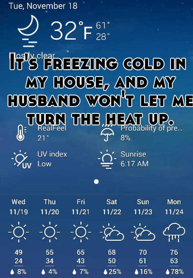 it-s-freezing-cold-in-my-house-and-my-husband-won-t-let-me-turn-the