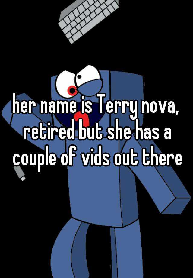 Her Name Is Terry Nova Retired But She Has A Couple Of Vids Out There