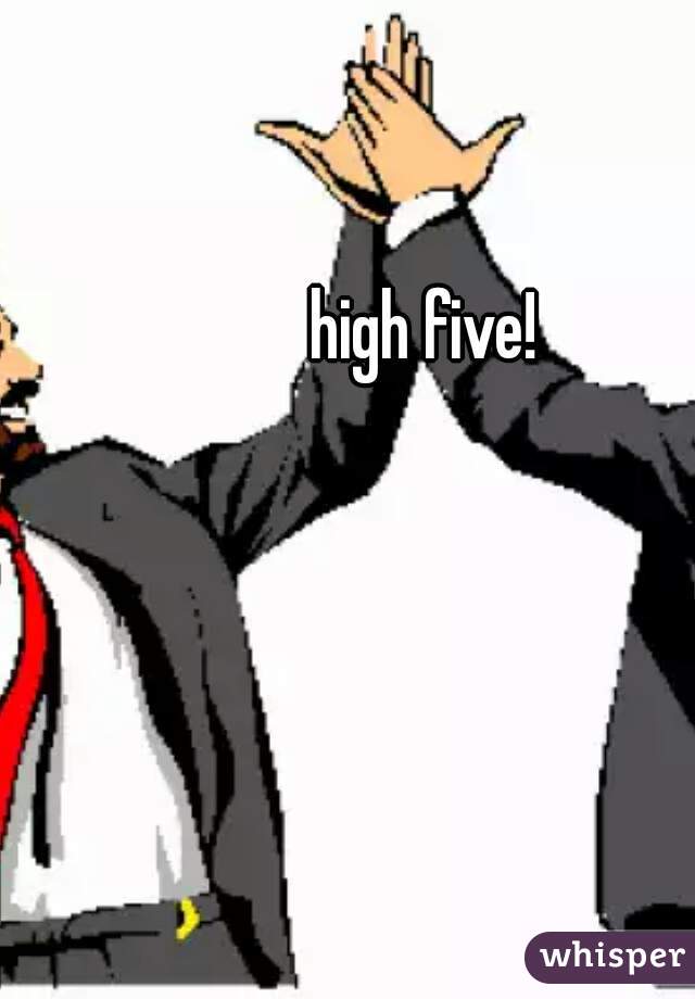 high five!
