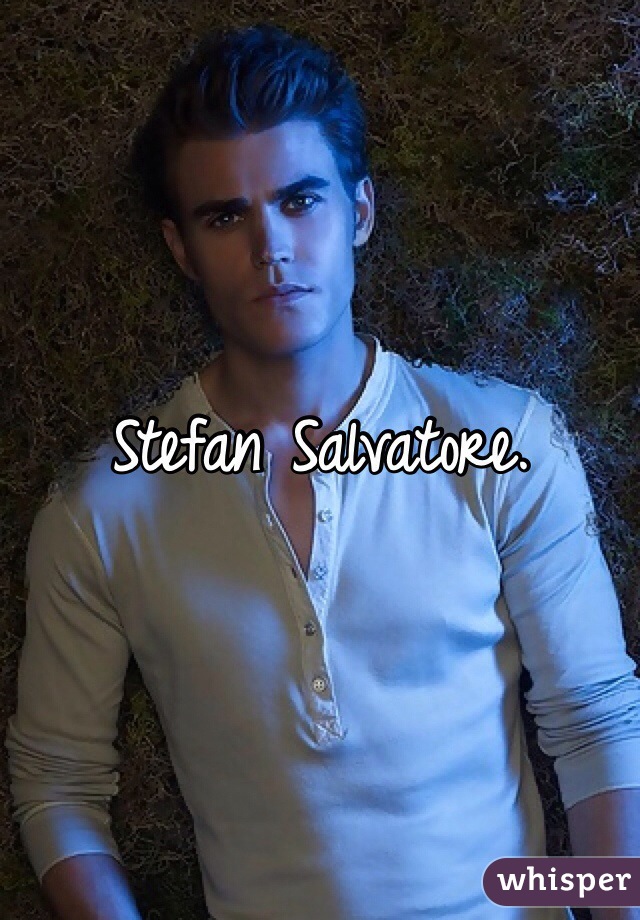 Stefan Salvatore.