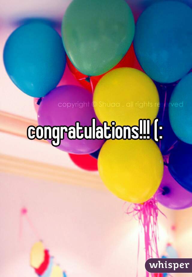 congratulations!!! (: